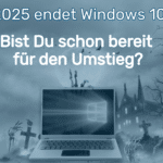 Windows 10 Supportende im Oktober 2025