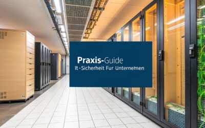 Praxis-Guide IT-Sicherheit für Unternehmen