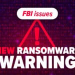 FBI issues new ransomware warning