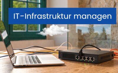 IT-Infrastruktur für Kleinunternehmen einfach managen
