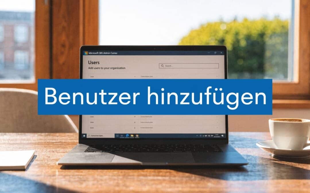 Office 365 Benutzer hinzufügen: Schnell & einfach verwalten